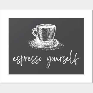 Espresso Yourself - Funny Coffee Design Posters and Art